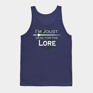 I'm Joust here for the Lore Tank Top